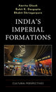 Book cover of: India's Imperial Formations. By: Amrita Ghosh