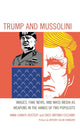 Book cover of: Trump and Mussolini. By: Anna Camaiti Hostert