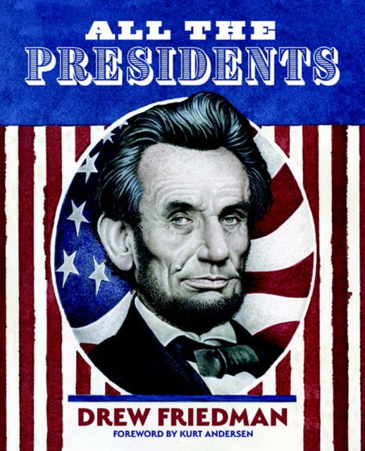 Book cover of: All the Presidents. By: Drew Friedman