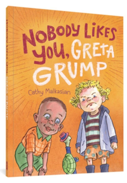 Book cover of: NoBody Likes You, Greta Grump. By: Cathy Malkasian