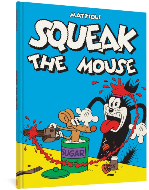 Book cover of: Squeak the Mouse. By: Massimo Mattioli