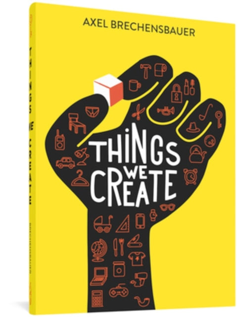 Book cover of: Things We Create. By: Axel Brechensbauer