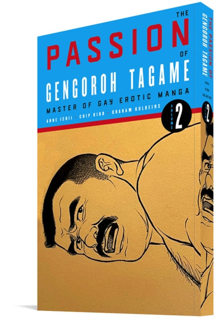 Book cover of: Passion of Gengoroh Tagame: Master of Gay Erotic Manga: Vol. Two. By: Gengoroh Tagame