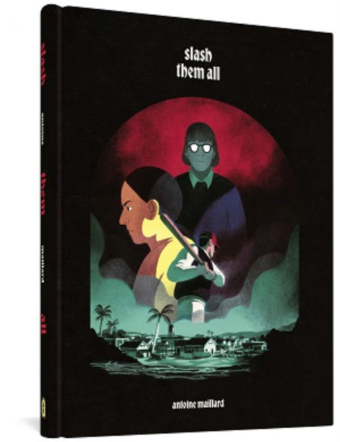 Book cover of: Slash Them All. By: Antoine Maillard
