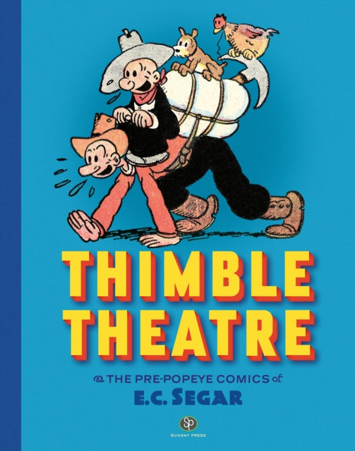 Book cover of: Thimble Theatre & the Pre-Popeye Comics of E.C. Segar. By: E. C. Segar
