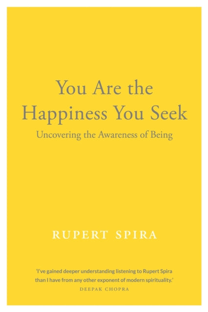 Book cover of: You Are the Happiness You Seek. By: Rupert Spira