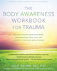 Book cover of: Body Awareness Workbook for Trauma. By: Julie Brown Yau