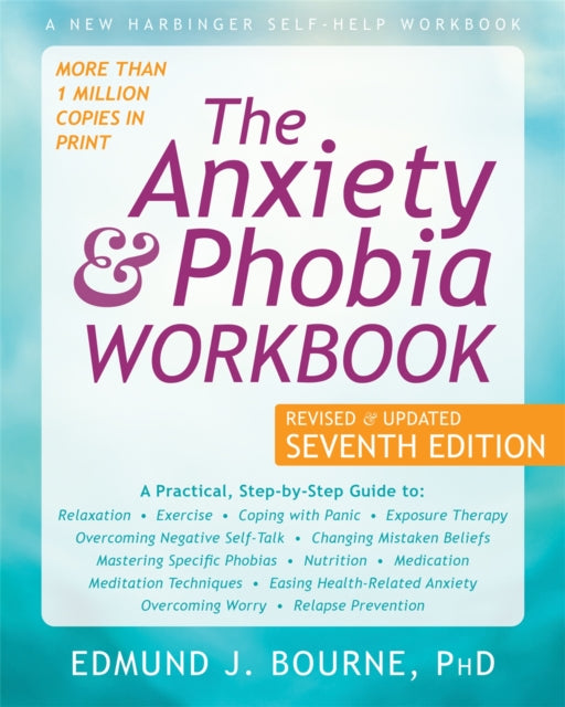 Book cover of: The Anxiety and Phobia Workbook. By: Edmund J. Bourne PhD