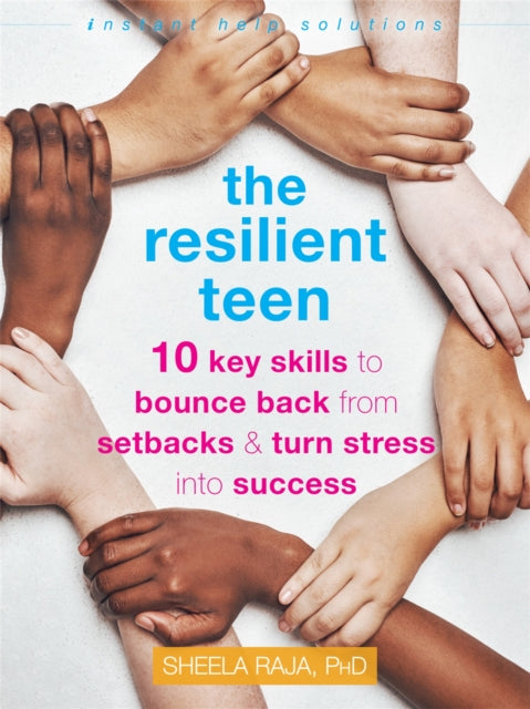 Book cover of: The Resilient Teen. By: Sheela Raja PhD