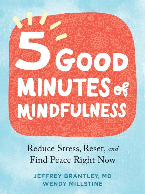 Book cover of: Five Good Minutes of Mindfulness. By: Jeffrey Brantley