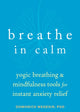 Book cover of: Breathe In Calm. By: Domonick Wegesin