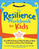Book cover of: The Resilience Workbook for Kids. By: Caren Baruch-Feldman