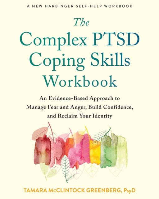 Book cover of: Complex PTSD Coping Skills Workbook. By: Tamara McClintock Greenberg