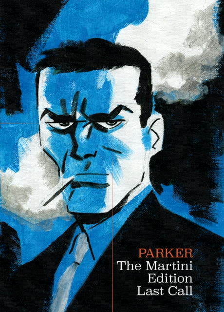 Book cover of: Richard Stark's Parker: The Martini Edition - Last Call. By: Darwyn Cooke