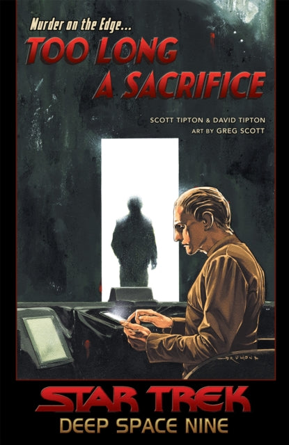Book cover of: Star Trek: Deep Space Nine - Too Long A Sacrifice. By: Scott Tipton