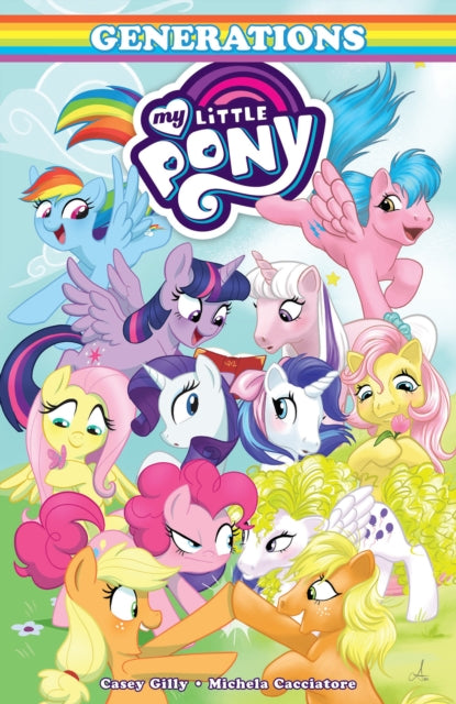 Book cover of: My Little Pony: Generations. By: Casey Gilly
