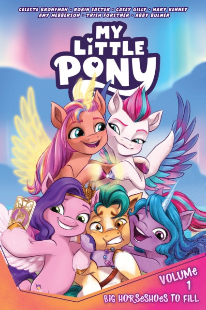 Book cover of: My Little Pony, Vol. 1: Big Horseshoes to Fill. By: Celeste Bronfman