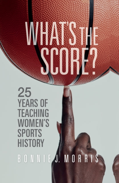 Book cover of: What's the Score?. By: Bonnie J. Morris