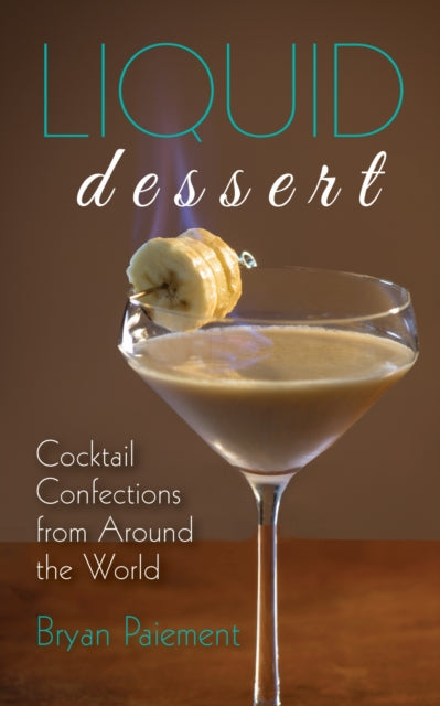 Book cover of: Liquid Dessert. By: Bryan Paiement
