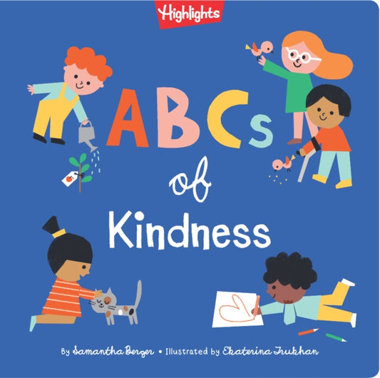 Book cover of: ABCs of Kindness. By: Samantha Berger