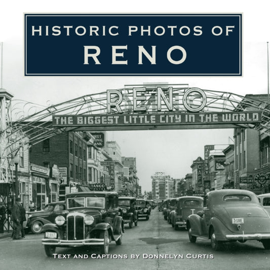 Book cover of: Historic Photos of Reno. By: Donnelyn Curtis
