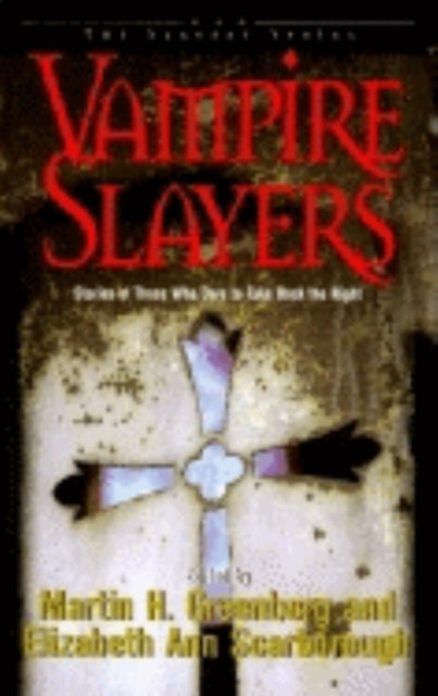 Book cover of: Vampire Slayers. By: Martin H. Greenberg