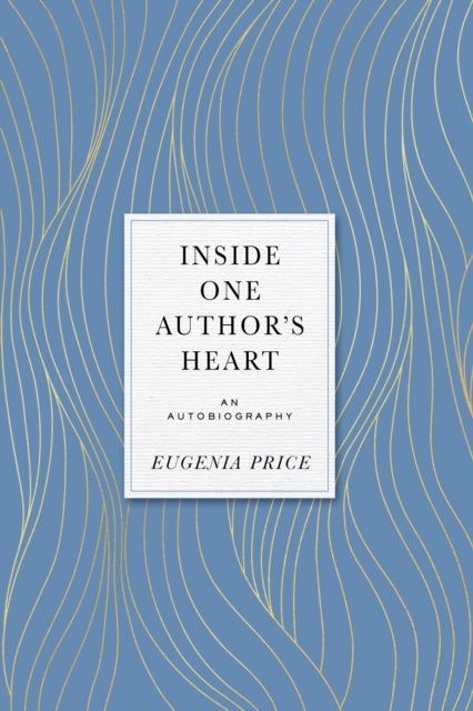 Book cover of: Inside One Author's Heart. By: Eugenia Price