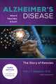 Book cover of: Alzheimer's Disease: What If There Was a Cure (3rd Edition). By: Mary T. Newport