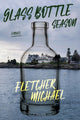Book cover of: Glass Bottle Season. By: Fletcher Michael