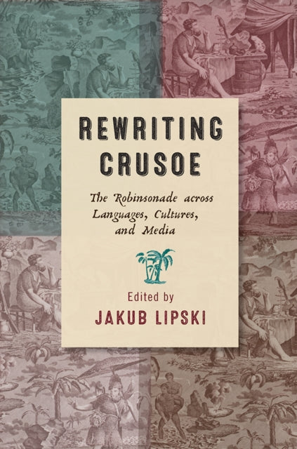 Book cover of: Rewriting Crusoe. By: Jakub Lipski
