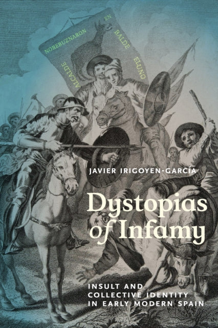 Book cover of: Dystopias of Infamy. By: Javier Irigoyen-García