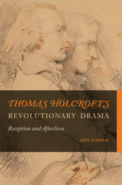 Book cover of: Thomas Holcroft's Revolutionary Drama. By: Amy Garnai