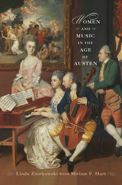 Book cover of: Women and Music in the Age of Austen. By: Linda Zionkowski