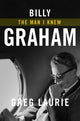 Book cover of: Billy Graham. By: Greg Laurie