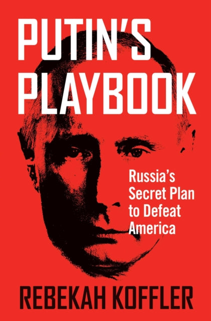 Book cover of: Putin's Playbook. By: Rebekah Koffler