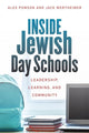Book cover of: Inside Jewish Day Schools – Leadership, Learning, and Community. By: Alex Pomson