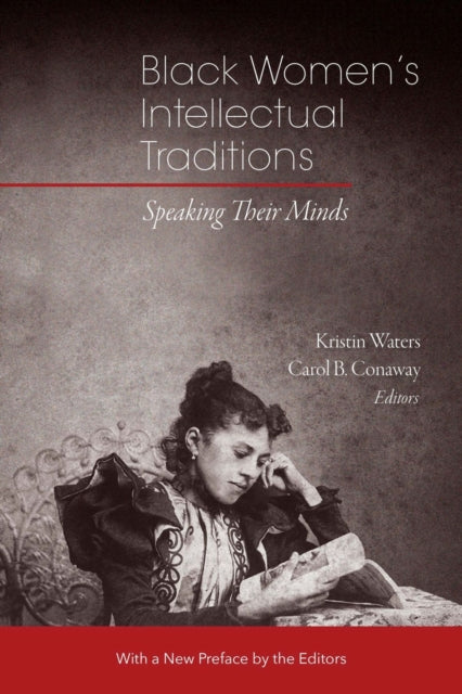 Book cover of: Black Women's Intellectual Traditions – Speaking Their Minds. By: Carol B. Conaway