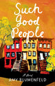 Book cover of: Such Good People. By: Amy Blumenfeld