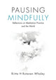 Book cover of: Pausing Mindfully. By: Riitta H. Rutanen Whaley