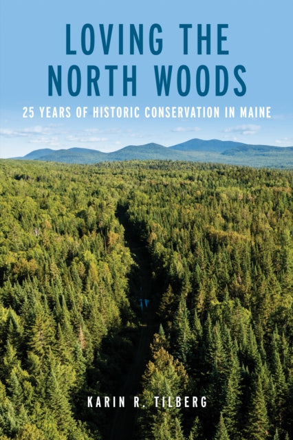 Book cover of: Loving the North Woods. By: TILBERG