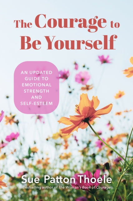 Book cover of: Courage to Be Yourself. By: Sue Patton Thoele