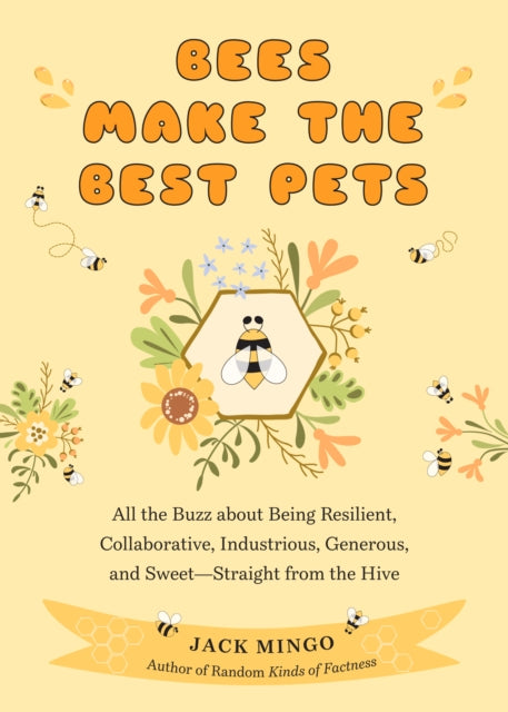 Book cover of: Bees Make the Best Pets. By: Jack Mingo