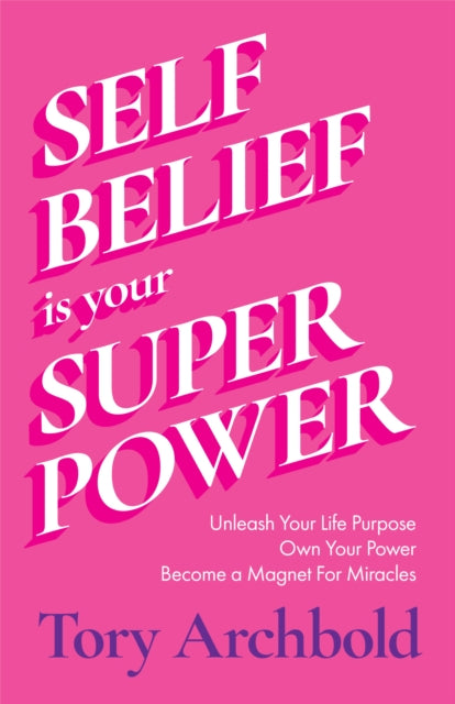 Book cover of: Self-Belief Is Your Superpower. By: Victoria Archbold