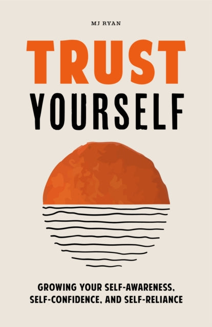 Book cover of: Trust Yourself. By: M. J. Ryan