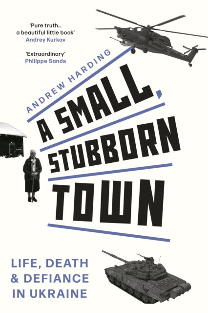 Book cover of: Small, Stubborn Town. By: Andrew Harding