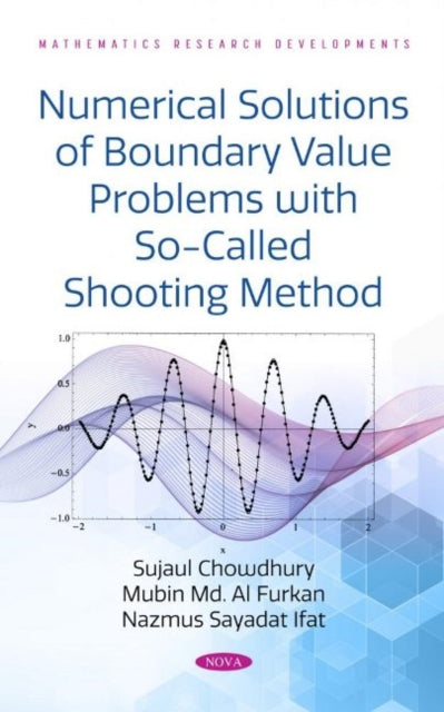 Book cover of: Numerical Solutions of Boundary Value Problems with So-Called Shooting Method. By: Sujaul Chowdhury