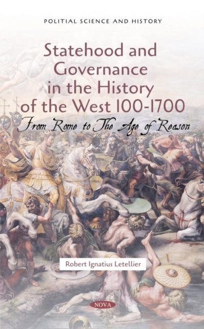 Book cover of: Statehood and Governance in the History of the West 100-1700. By: Robert Ignatius Letellier