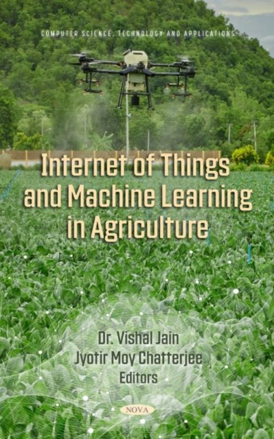 Book cover of: Internet of Things and Machine Learning in Agriculture. By: Vishal Jain