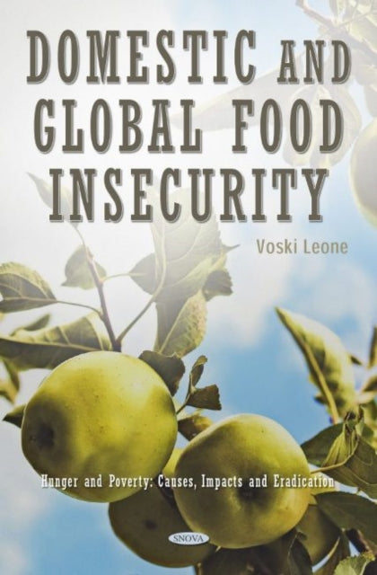 Book cover of: Domestic and Global Food Insecurity. By: Voski Leone