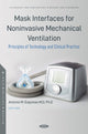 Book cover of: Mask Interfaces for Noninvasive Mechanical Ventilation. By: Antonio M. Esquinas